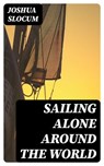 Sailing Alone Around the World - Joshua Slocum - 8596547027119