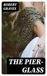 The Pier-Glass - Robert Graves ; Cooper Black - 8596547043423