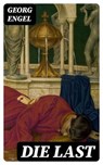 Die Last - Georg Engel - 8596547075110