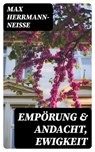 Empörung & Andacht, Ewigkeit - Max Herrmann-Neisse - 8596547077268