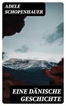 Eine dänische Geschichte - Adele Schopenhauer - 8596547078425