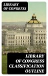 Library of Congress Classification Outline - Library of Congress - 8596547088271