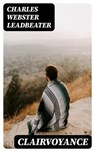 Clairvoyance - Charles Webster Leadbeater - 8596547103943