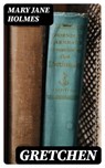 Gretchen - Mary Jane Holmes - 8596547129134