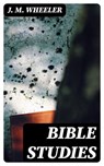 Bible Studies - J. M. Wheeler - 8596547129424