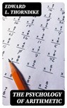 The Psychology of Arithmetic - Edward L. Thorndike ; Cooper Black - 8596547131335