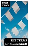 The Terms of Surrender - Louis Tracy - 8596547144359