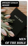 Men of the Bible - Dwight Lyman Moody - 8596547158257