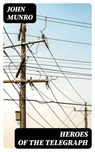 Heroes of the Telegraph - John Munro - 8596547174530