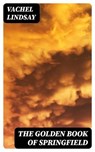 The Golden Book of Springfield - Vachel Lindsay - 8596547175704