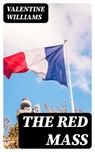 The Red Mass - Valentine Williams - 8596547184546