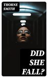 Did She Fall? - Thorne Smith - 8596547184645