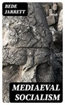 Mediaeval Socialism - Bede Jarrett - 8596547241072