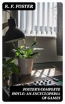 Foster's Complete Hoyle: An Encyclopedia of Games - R. F. Foster - 8596547246886