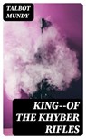 King--of the Khyber Rifles - Talbot Mundy - 8596547252702
