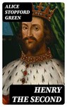 Henry the Second - Alice Stopford Green - 8596547305217