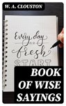 Book of Wise Sayings - W. A. Clouston - 8596547305934
