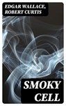 Smoky Cell - Edgar Wallace ; Robert Curtis - 8596547310556