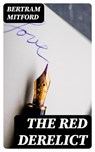 The Red Derelict - Bertram Mitford - 8596547311546
