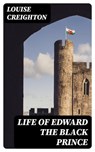 Life of Edward the Black Prince - Louise Creighton - 8596547314844