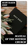 Manual of the Mother Church - Mary Baker Eddy - 8596547327790