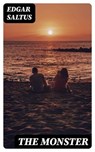 The Monster - Edgar Saltus - 8596547328018