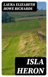 Isla Heron - Laura Elizabeth Howe Richards - 8596547346494