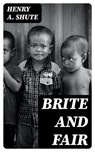 Brite and Fair - Henry A. Shute - 8596547349440