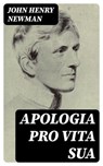 Apologia Pro Vita Sua - John Henry Newman ; Lucas Alder - 8596547356981