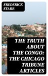 The Truth About the Congo: The Chicago Tribune Articles - Frederick Starr - 8596547366119