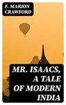 Mr. Isaacs, A Tale of Modern India - F. Marion Crawford - 8596547368809