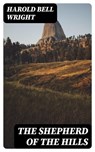 The Shepherd of the Hills - Harold Bell Wright - 8596547369080