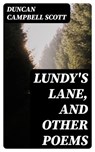 Lundy's Lane, and Other Poems - Duncan Campbell Scott - 8596547375555