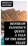 Renshaw Fanning's Quest: A Tale of the High Veldt - Bertram Mitford - 8596547376507