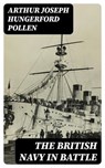 The British Navy in Battle - Arthur Joseph Hungerford Pollen ; Oliver Hilton - 8596547376897