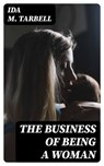 The Business of Being a Woman - Ida M. Tarbell - 8596547380733