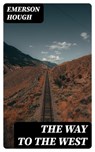The Way to the West - Emerson Hough - 8596547385455