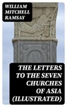 The Letters to the Seven Churches of Asia (Illustrated) - William Mitchell Ramsay - 8596547385868