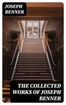 The Collected Works of Joseph Benner - Joseph Benner - 8596547391333
