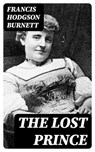 The Lost Prince - Francis Hodgson Burnett - 8596547398950