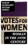 Woman in the 19th Century - Sarah Margaret Fuller Ossoli - 8596547401353