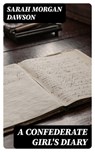 A Confederate Girl's Diary - Sarah Morgan Dawson - 8596547401704