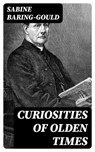 Curiosities of Olden Times - Sabine Baring-Gould - 8596547406402