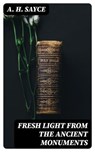 Fresh Light from the Ancient Monuments - A. H. Sayce - 8596547411611