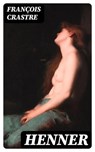 Henner - François Crastre - 8596547412960