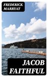 Jacob Faithful - Frederick Marryat - 8596547417361