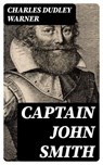 Captain John Smith - Charles Dudley Warner - 8596547425069