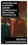 Pensées napoléoniennes - Napoléon Ier ; Napoléon-Joseph-Charles-Paul Bonaparte ; Napoléon III ; Enzo Durand - 8596547446323