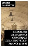 Chevalier de Mornac: Chronique de la Nouvelle-France (1664) - Joseph Marmette ; Jules Laurent - 8596547454427