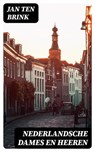 Nederlandsche dames en heeren - Jan ten Brink ; Emiel van Dam - 8596547471837